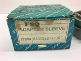 FSQ HA315x2-7/16 Adapter Sleeve