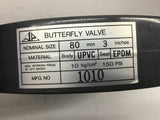 Butterfly Valve 1010 Size 80 MM 3" Body UPVC Seat EPDM 150 PSI