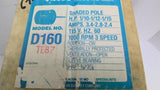 Fasco D160 AC shaded Pole Motor1/10 1/12 1/15 HP 1050Rpm 115V Open 60Hz