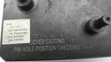 Cover Casting T1XX-1 Pin Hole Position Checking