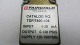Fairchild TDF17800-406 Electro- Pneumatic Transducer 120 PSI