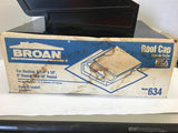 Broan 634 Roof Cap 3-1/4'' X 10'' 8'' Round and 10'' Round